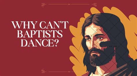 Do Baptists Drink and Dance: A multifaceted Discussion