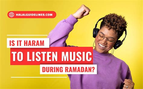 is listening to music haram in ramadan: Is it permissible to enjoy melodies during Ramadan?